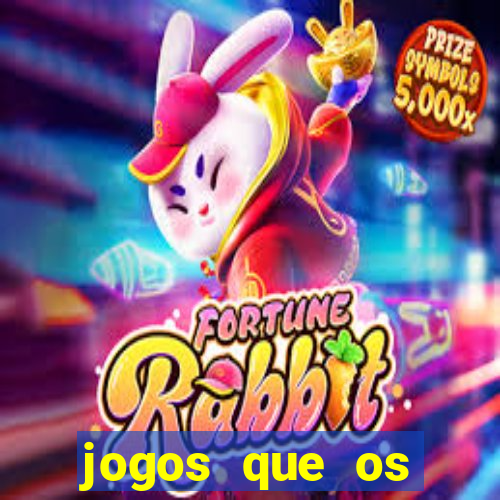 jogos que os famosos jogam para ganhar dinheiro